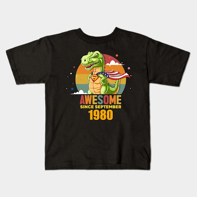 Awesome Since september 1980, Born In september 1980 Birthday Kids T-Shirt by GEMEARNARNSYAK